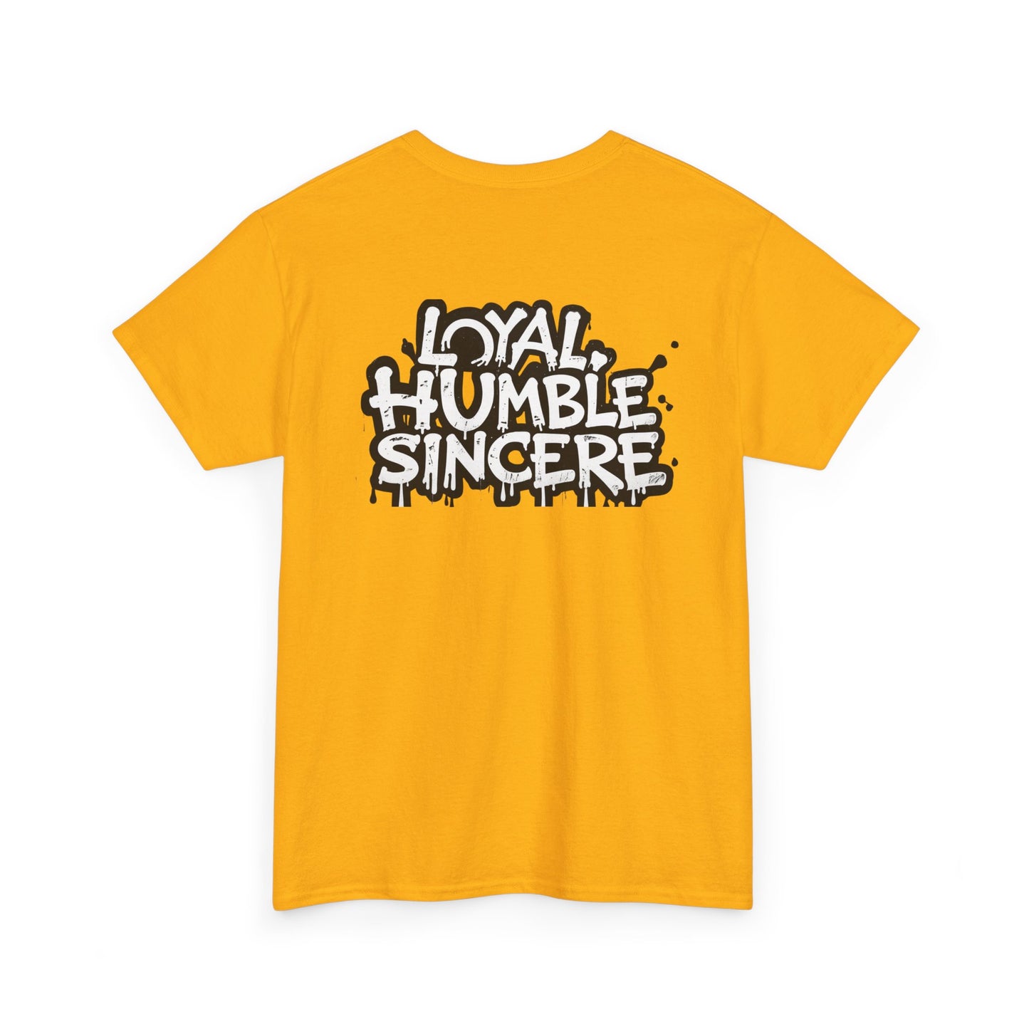 Unisex Loyal Humble Sincere Graphic Drip Tee