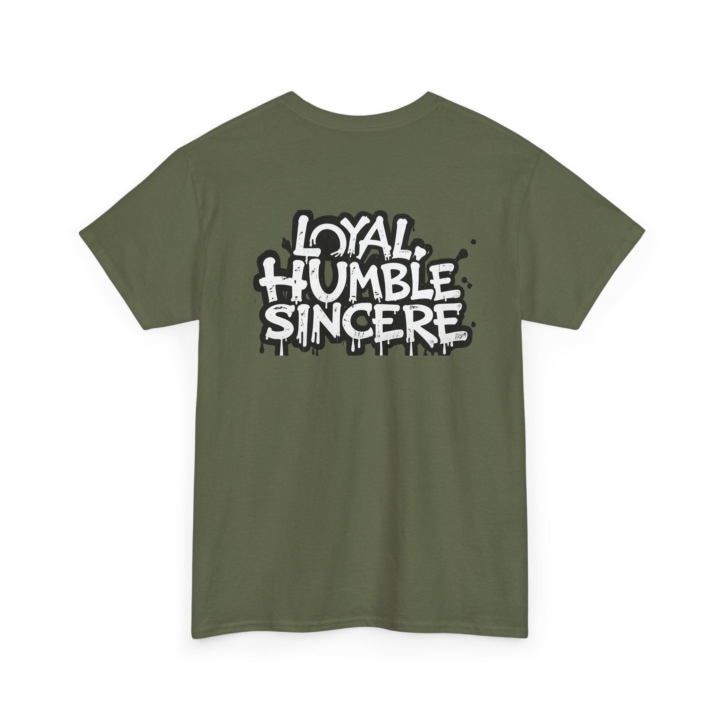 Unisex Loyal Humble Sincere Graphic Drip Tee