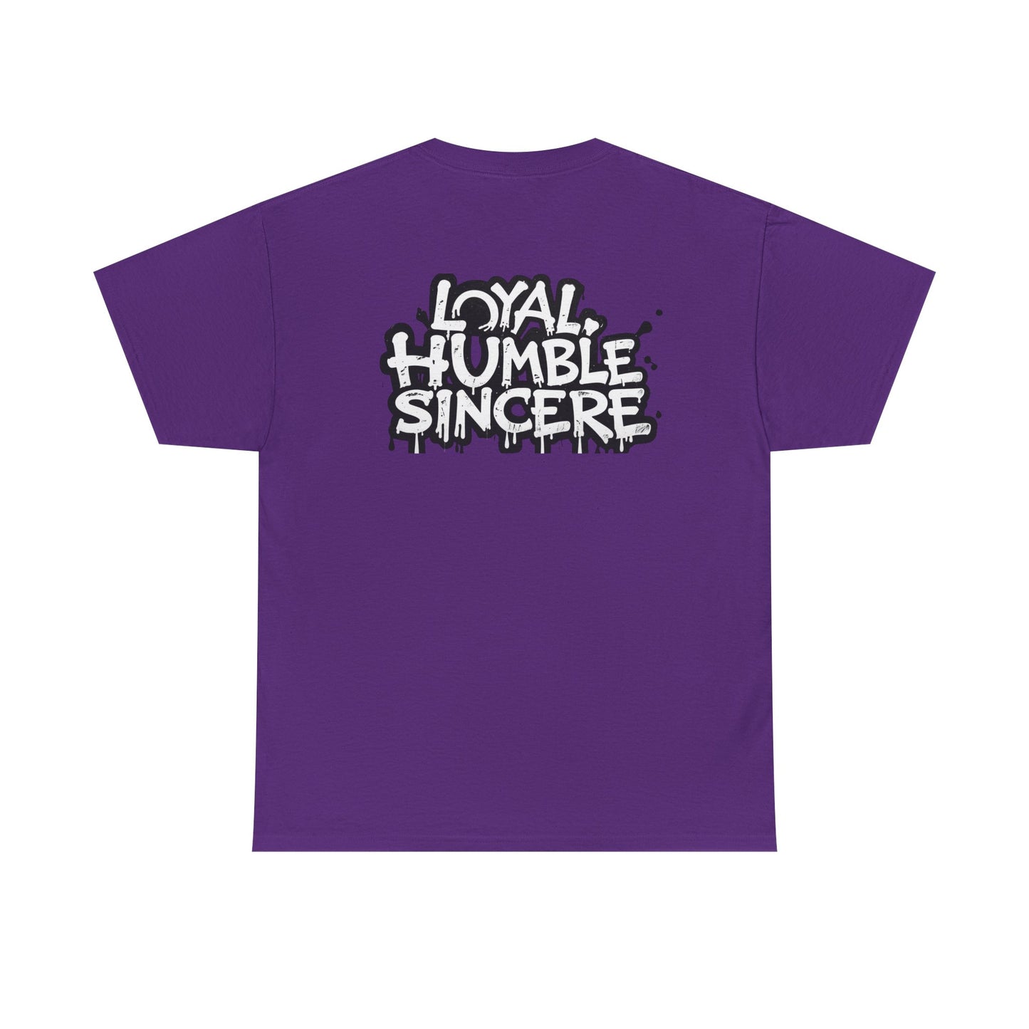 Unisex Loyal Humble Sincere Graphic Drip Tee