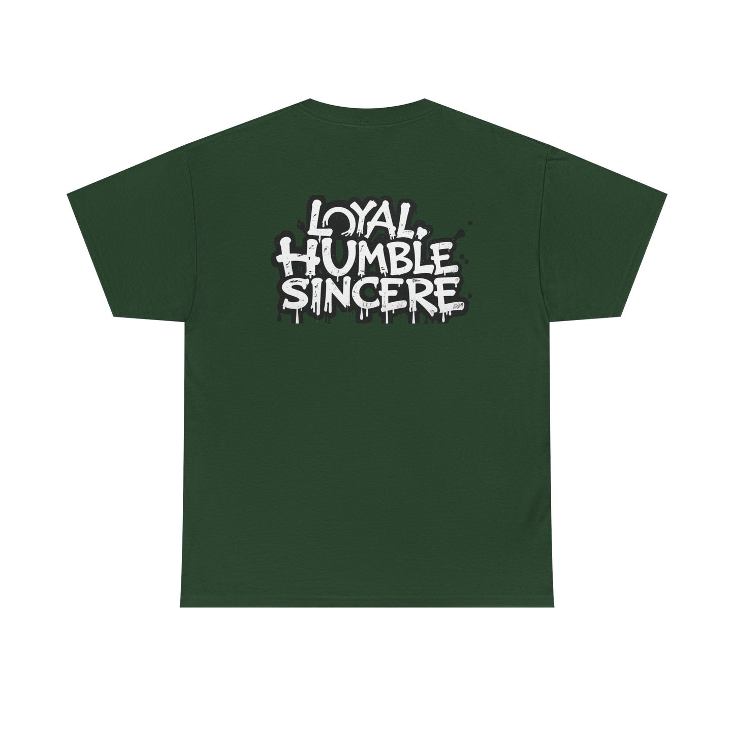Unisex Loyal Humble Sincere Graphic Drip Tee