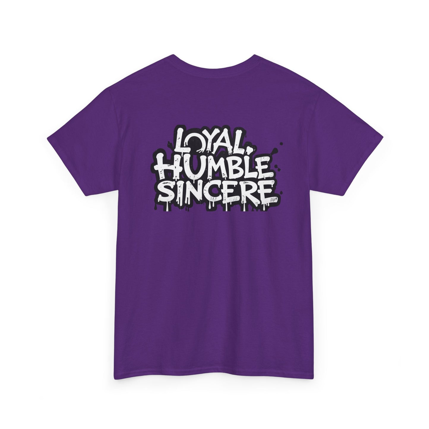 Unisex Loyal Humble Sincere Graphic Drip Tee