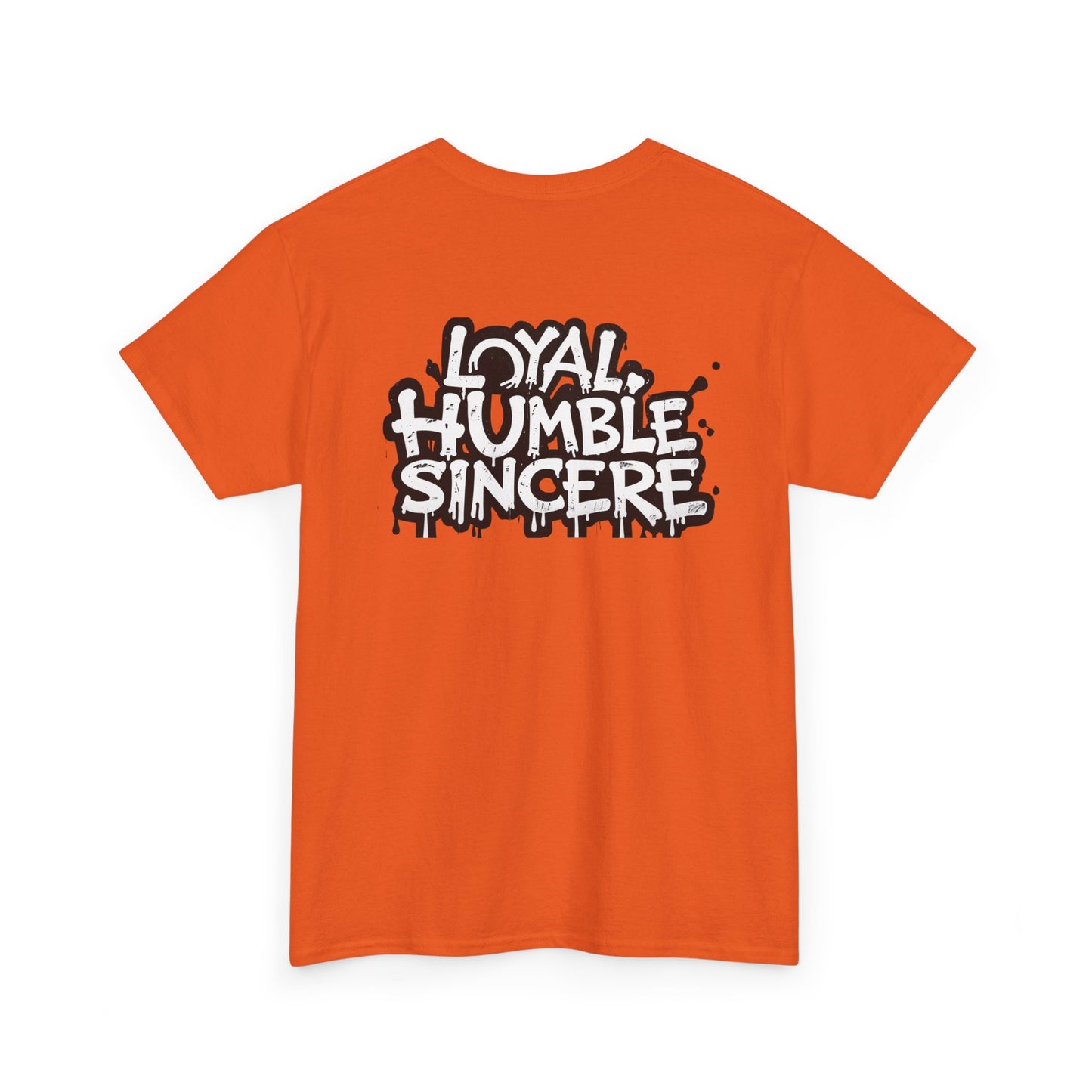 Unisex Loyal Humble Sincere Graphic Drip Tee