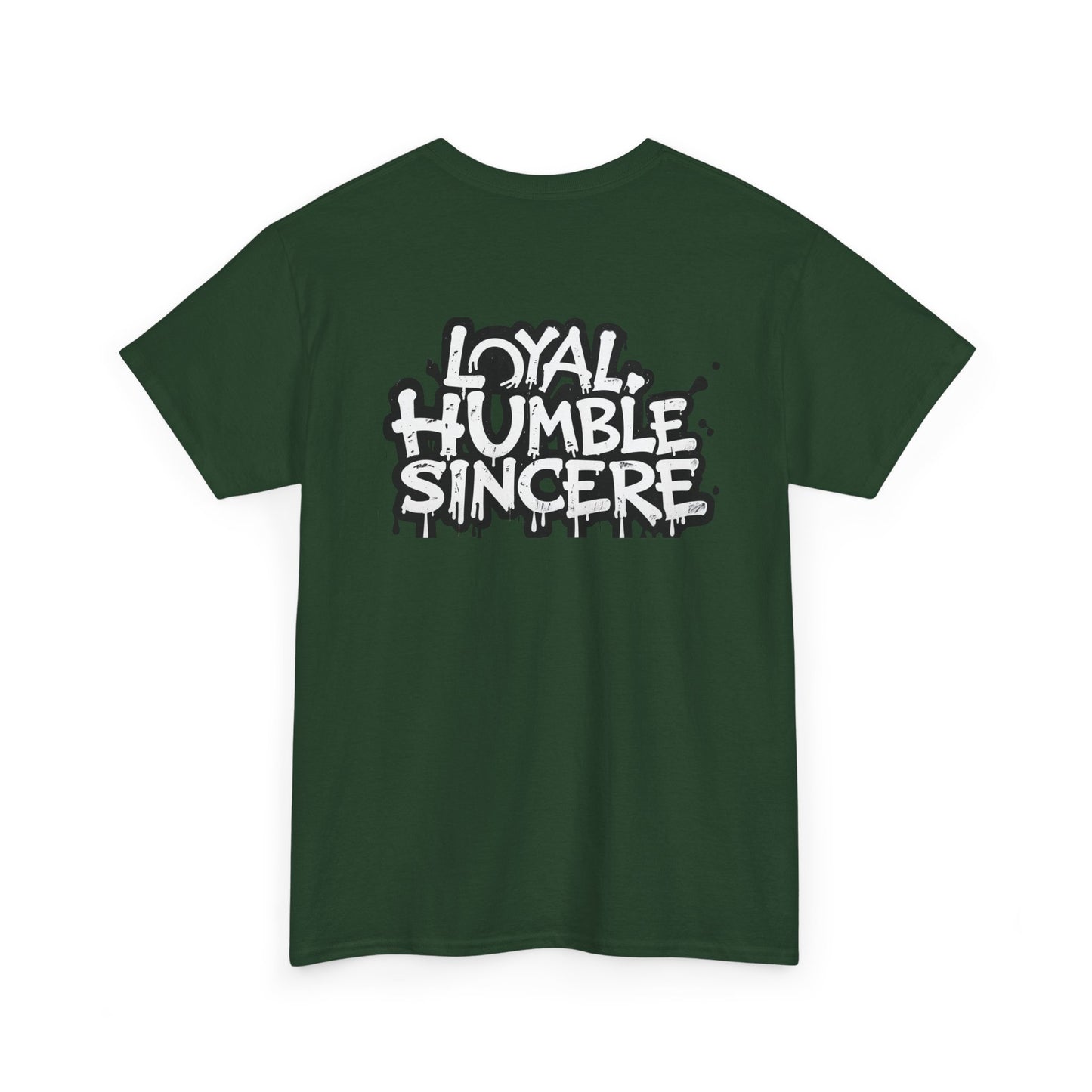 Unisex Loyal Humble Sincere Graphic Drip Tee