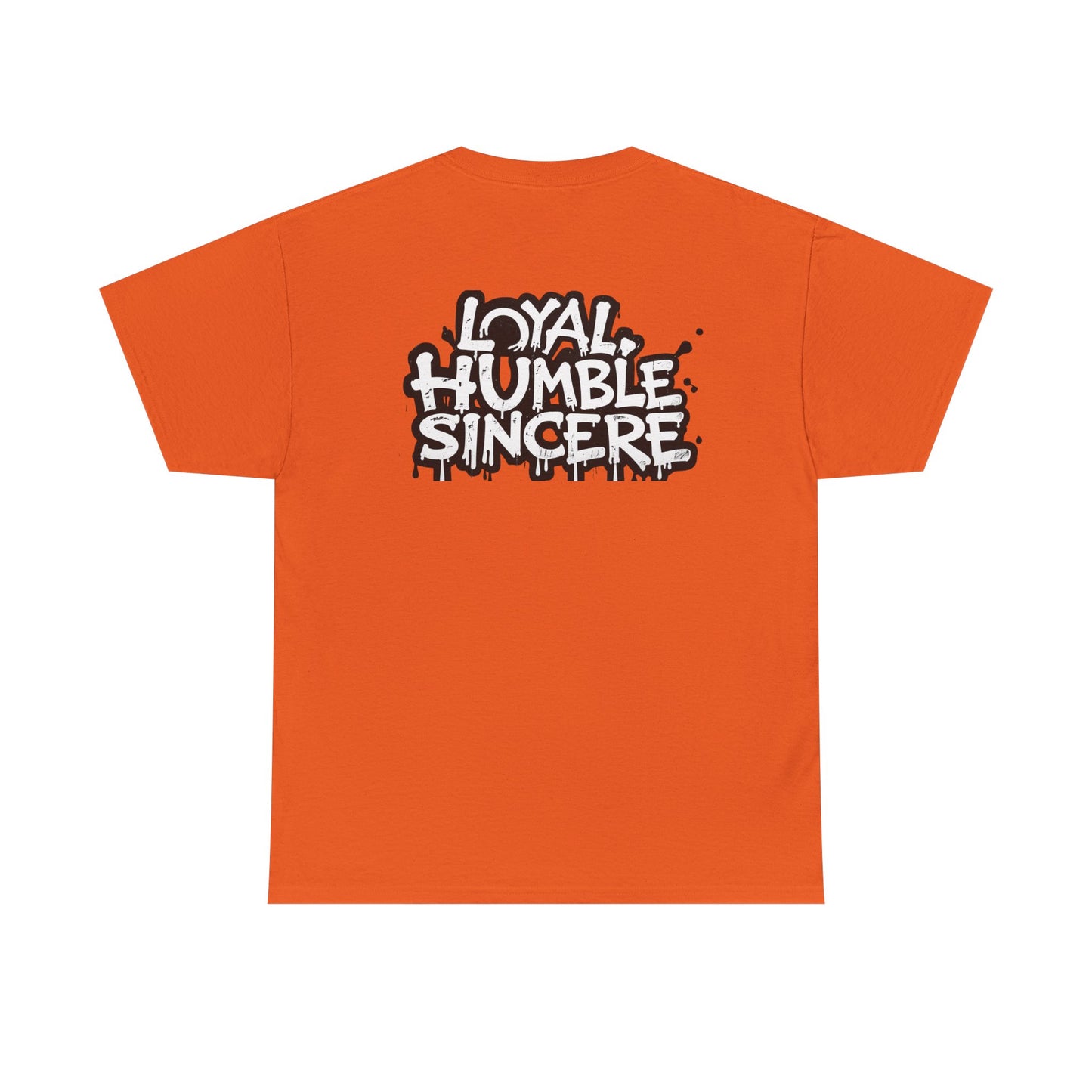 Unisex Loyal Humble Sincere Graphic Drip Tee