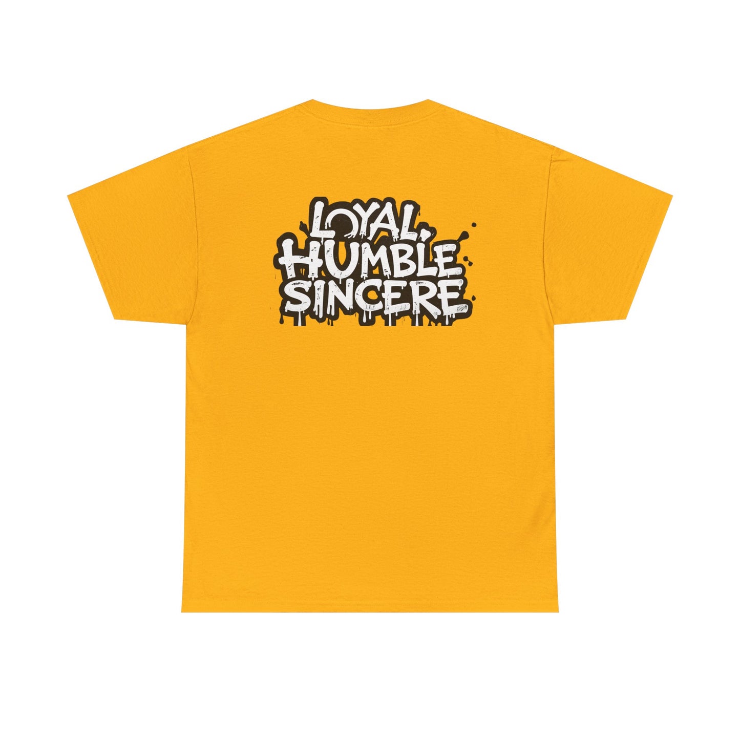 Unisex Loyal Humble Sincere Graphic Drip Tee