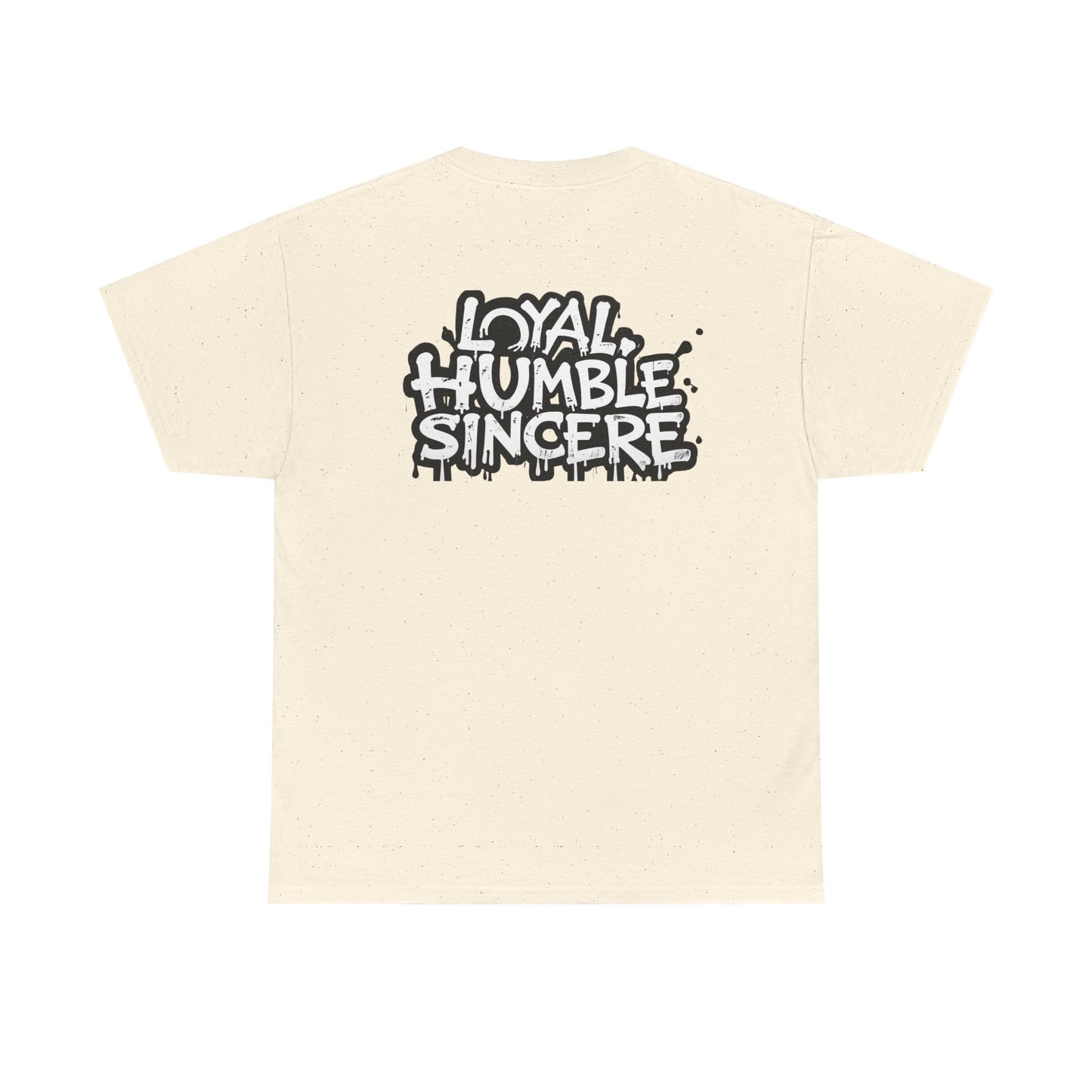 Unisex Loyal Humble Sincere Graphic Drip Tee