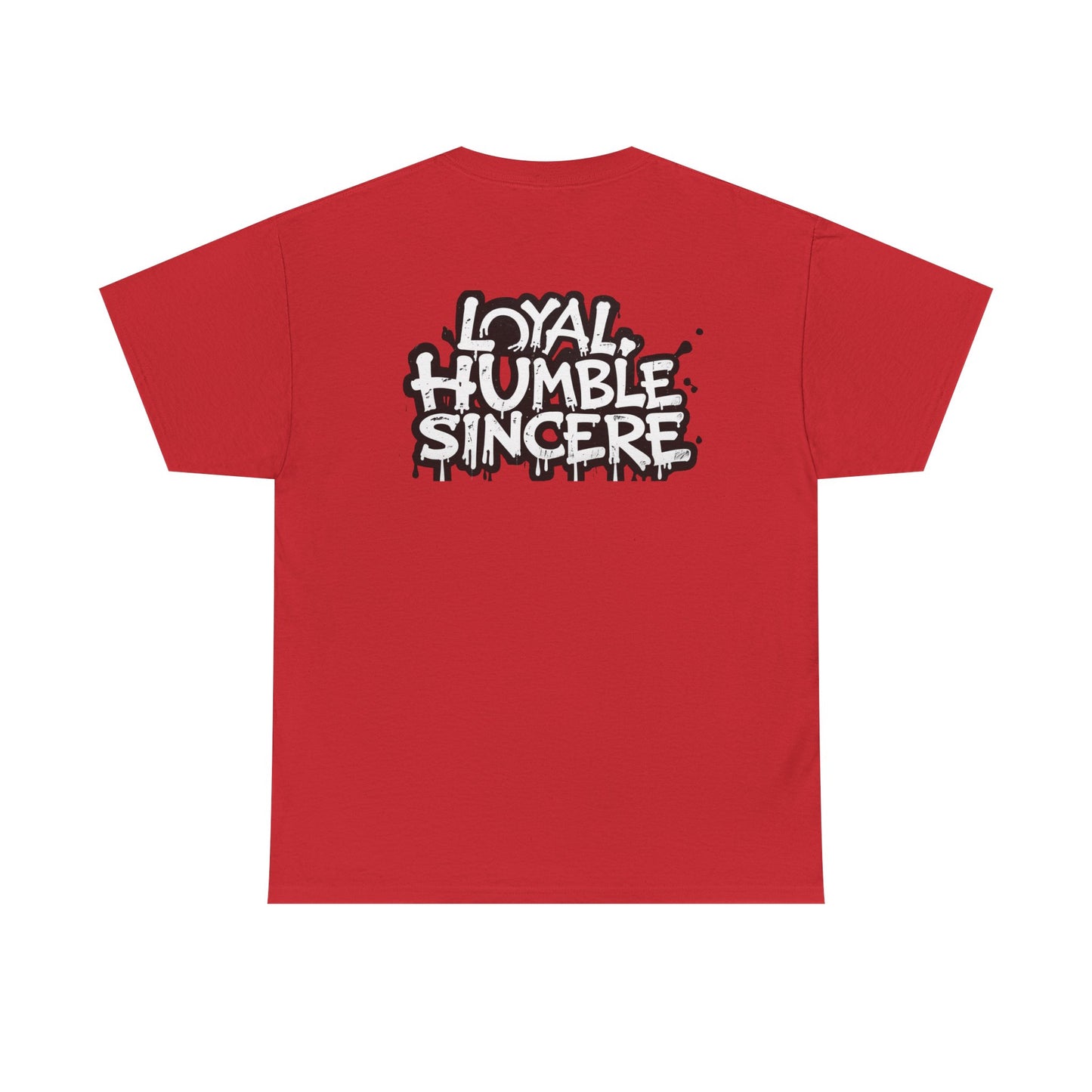 Unisex Loyal Humble Sincere Graphic Drip Tee