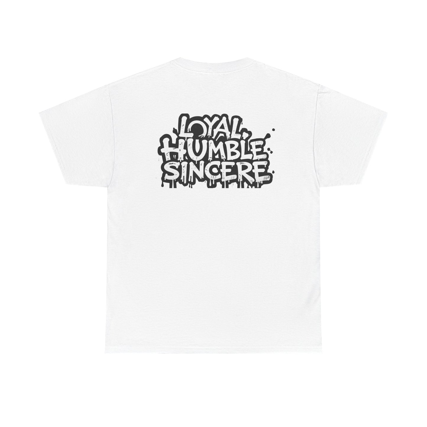 Unisex Loyal Humble Sincere Graphic Drip Tee